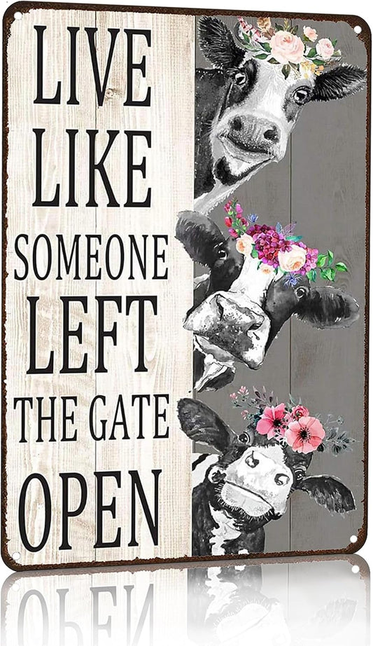 Vintage Cow Decor Sign Live Like Someone Left The Gate Open Tin Sign, 8x12 Inches