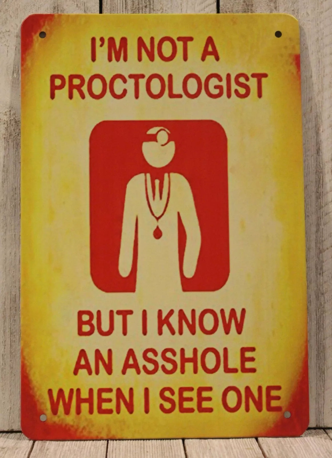 I'm Not a Proctologist Tin Metal Sign Rustic Vintage Look Funny Gag Bar Man Cave