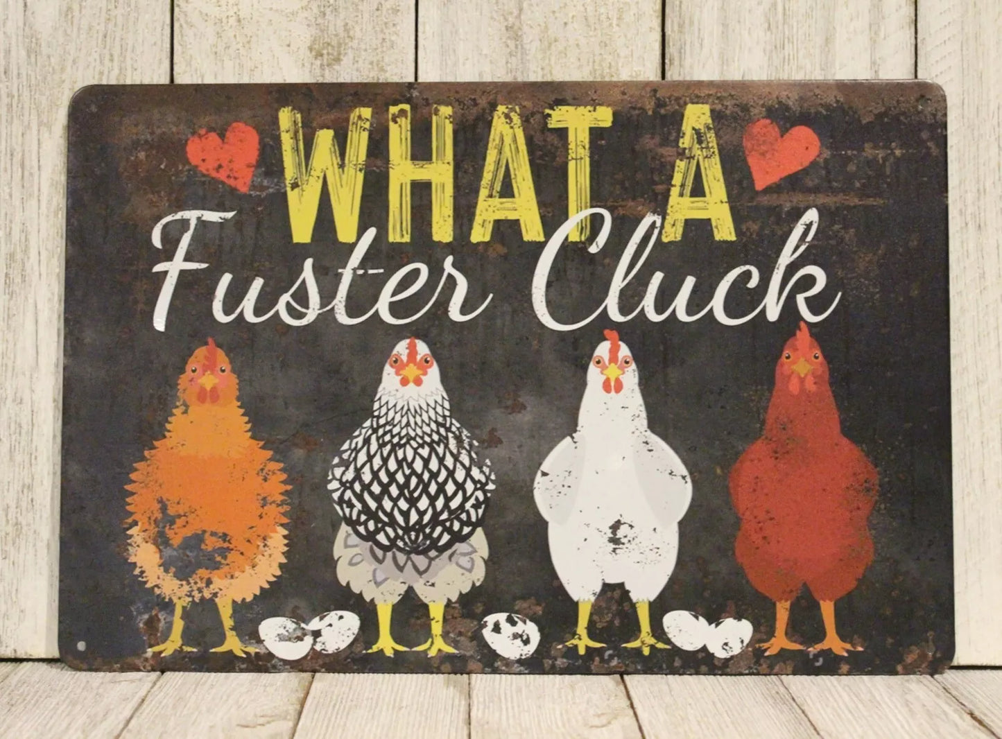 What a Fuster Cluck Tin Metal Sign Poster Rooster Chicken Funny Kitchen Art