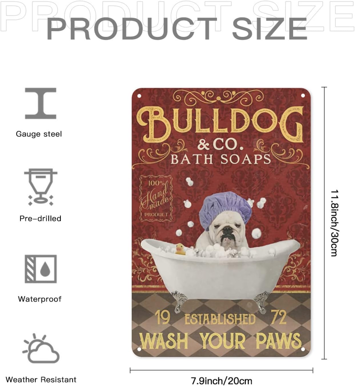 Bulldog Bath Wah Your Paws Poster Metal Signs Wall Art Decor,  8 x 12 inches