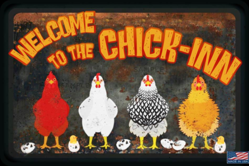 CHICK INN! FUNNY ALL WEATHER METAL SIGN 8"X12" SHE SHED CHICKEN COOP FARM GARDEN