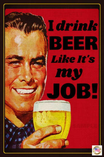 BEER JOB! METAL SIGN 8"X12" MAN CAVE FUNNY BAR PUB HAPPY HOUR GARAGE OFFICE TIKI