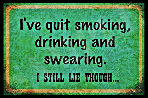 *I'VE QUIT SMOKING DRINKING* METAL SIGN MAN CAVE BAR ROOM LIAR